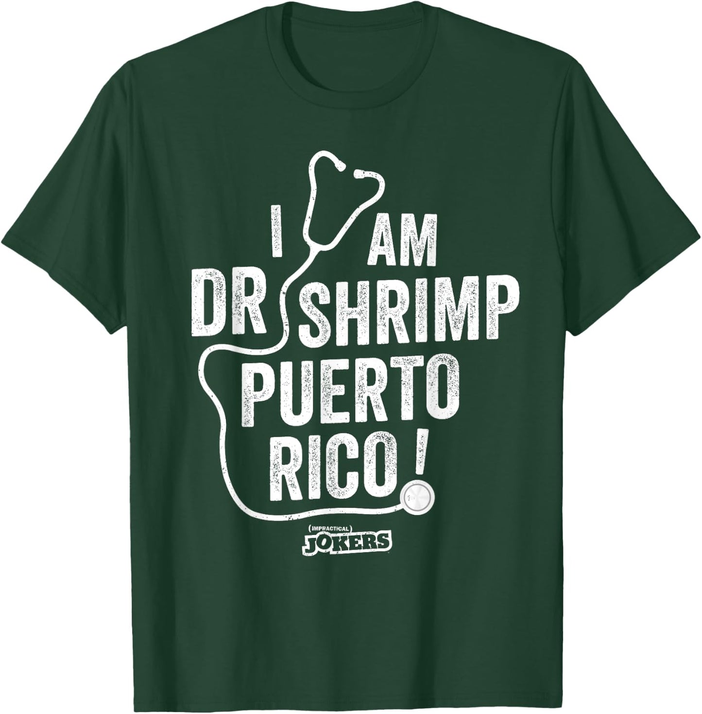 Impractical Jokers I Am Dr Shrimp Puerto Rico T-Shirt - T-Shirt | Forest