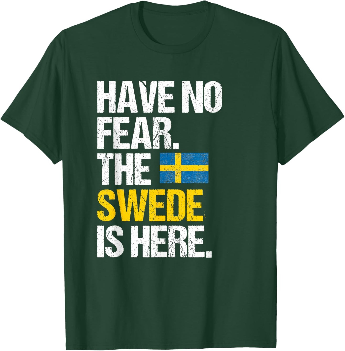 Have No Fear The Swede Is Here T-Shirt - T-Shirt | Forest