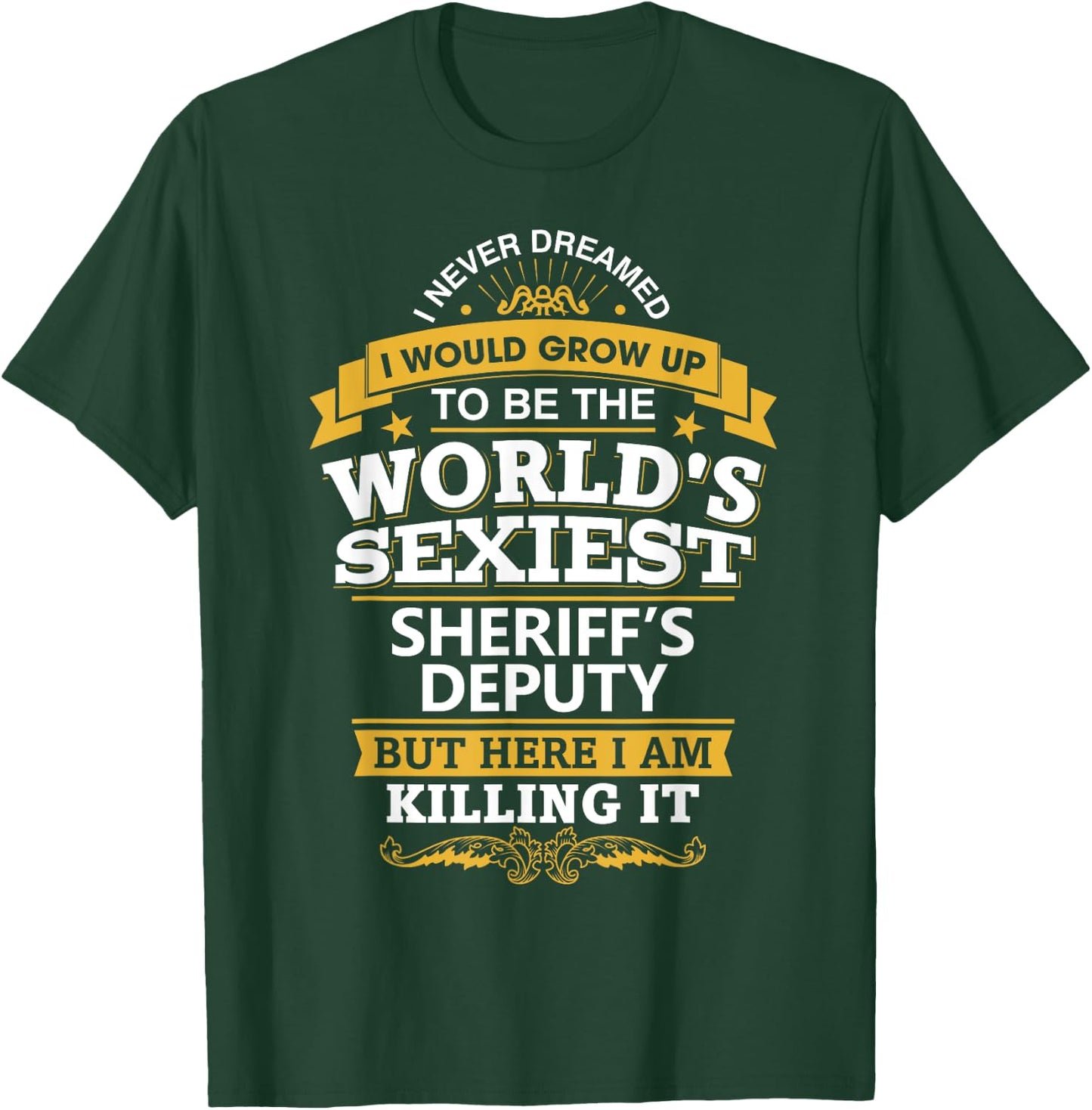 Sheriff's Deputy Gift For Sheriff's Deputy T-Shirt - T-Shirt | Forest