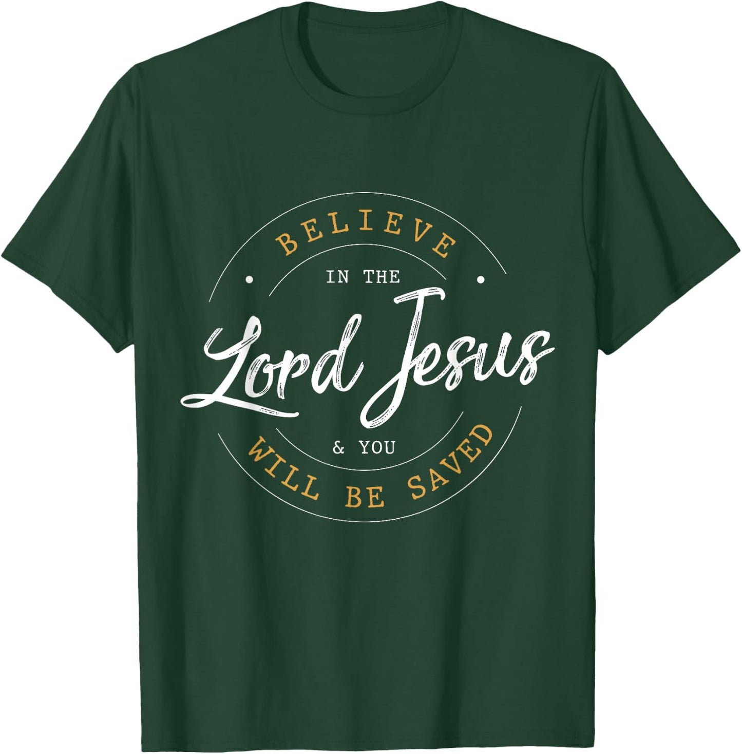 Believe in the Lord Jesus and your Saved - Christian Women T-Shirt - T-Shirt | Forest