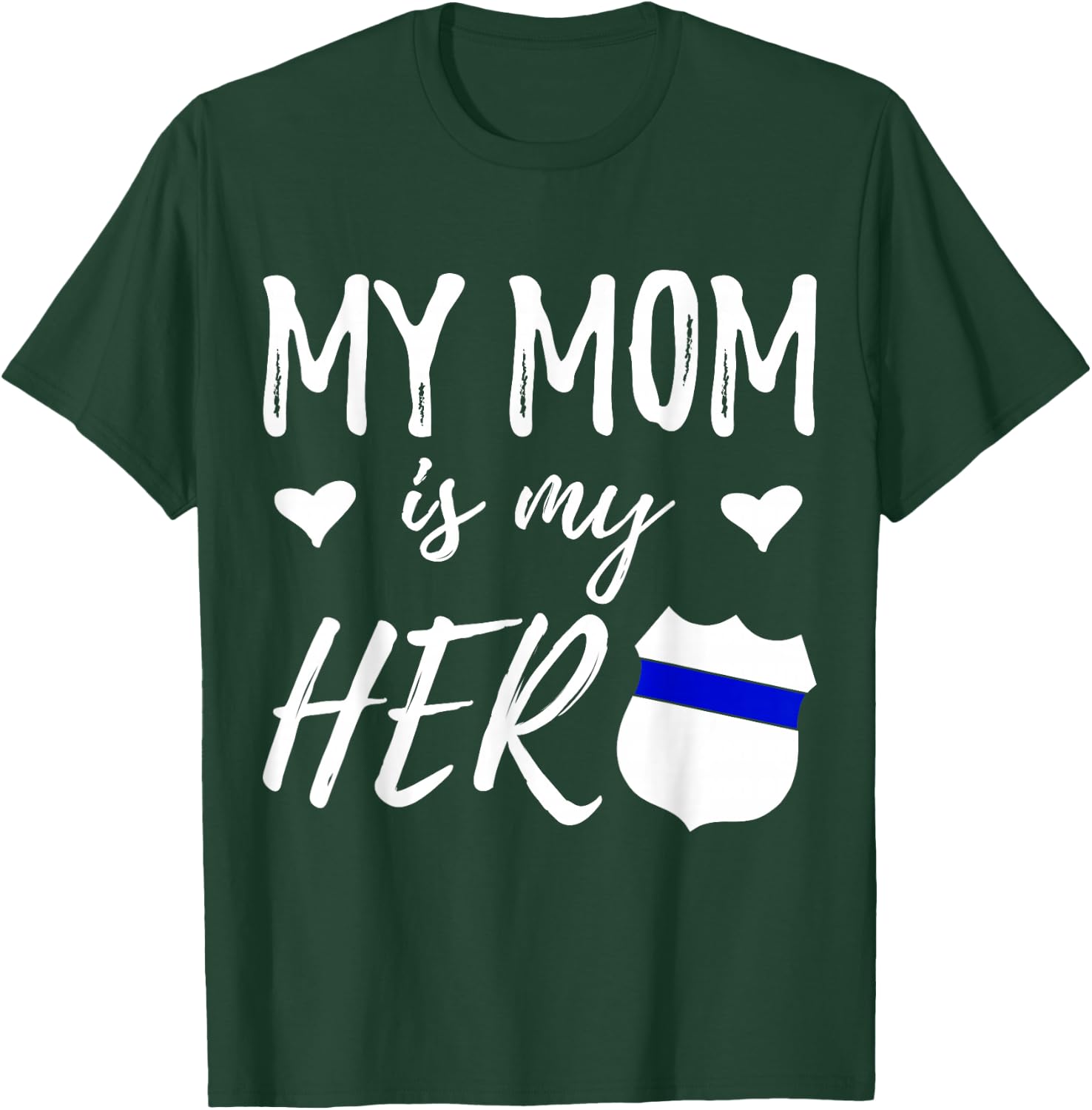 My Mom is my Hero - Police Officer Mom Shirt T-Shirt - T-Shirt | Forest