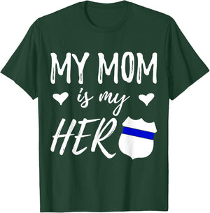 My Mom is my Hero - Police Officer Mom Shirt T-Shirt - T-Shirt | Forest