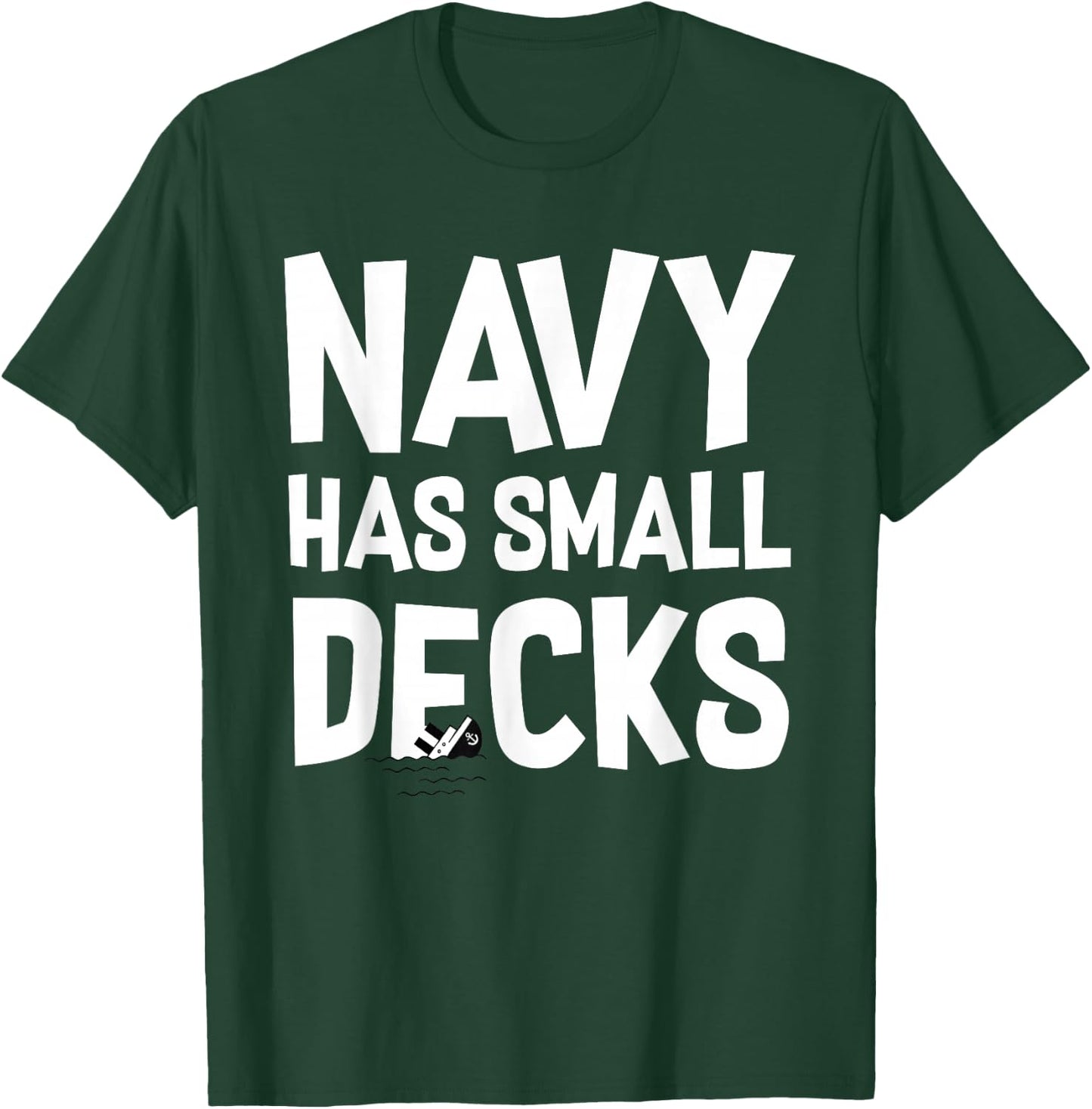 Go Army! Beat Navy! 2019 Navy Has Small Decks T-Shirt - T-Shirt | Forest