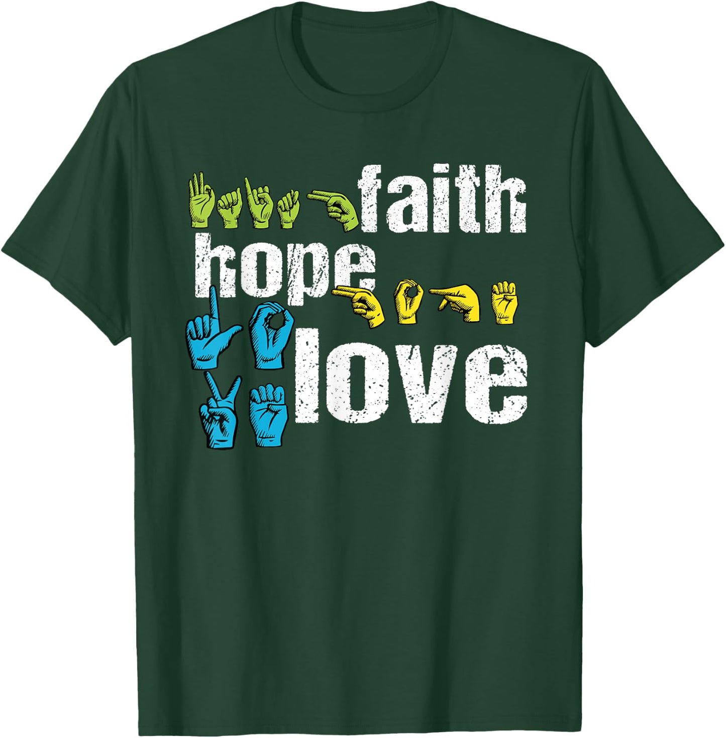 ASL Shirt: Faith Hope Love Colorful American Sign Language T-Shirt - T-Shirt | Forest