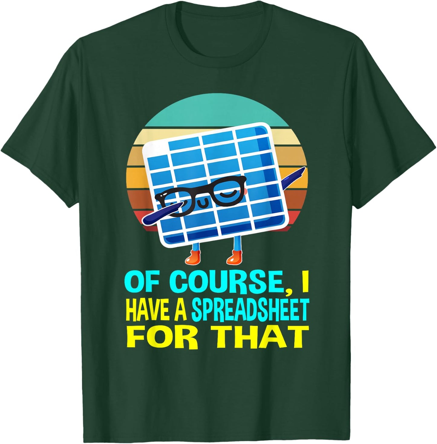 I have a Spreadsheet for that Women Kids Spreadsheet T-Shirt - T-Shirt | Forest