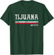 Tijuana Mexico T-Shirt - T-Shirt | Forest
