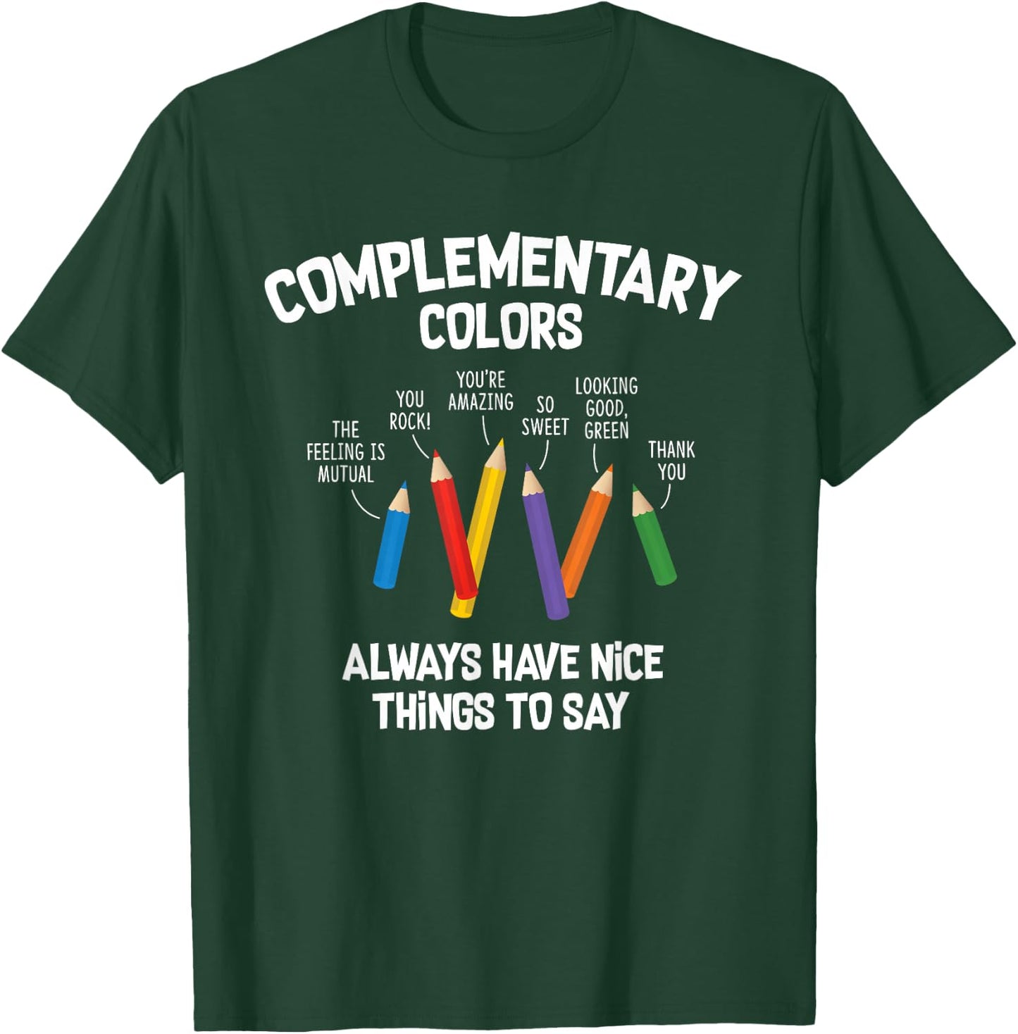 Complementary Colors Art Teacher Pun Shirt T-Shirt - T-Shirt | Forest