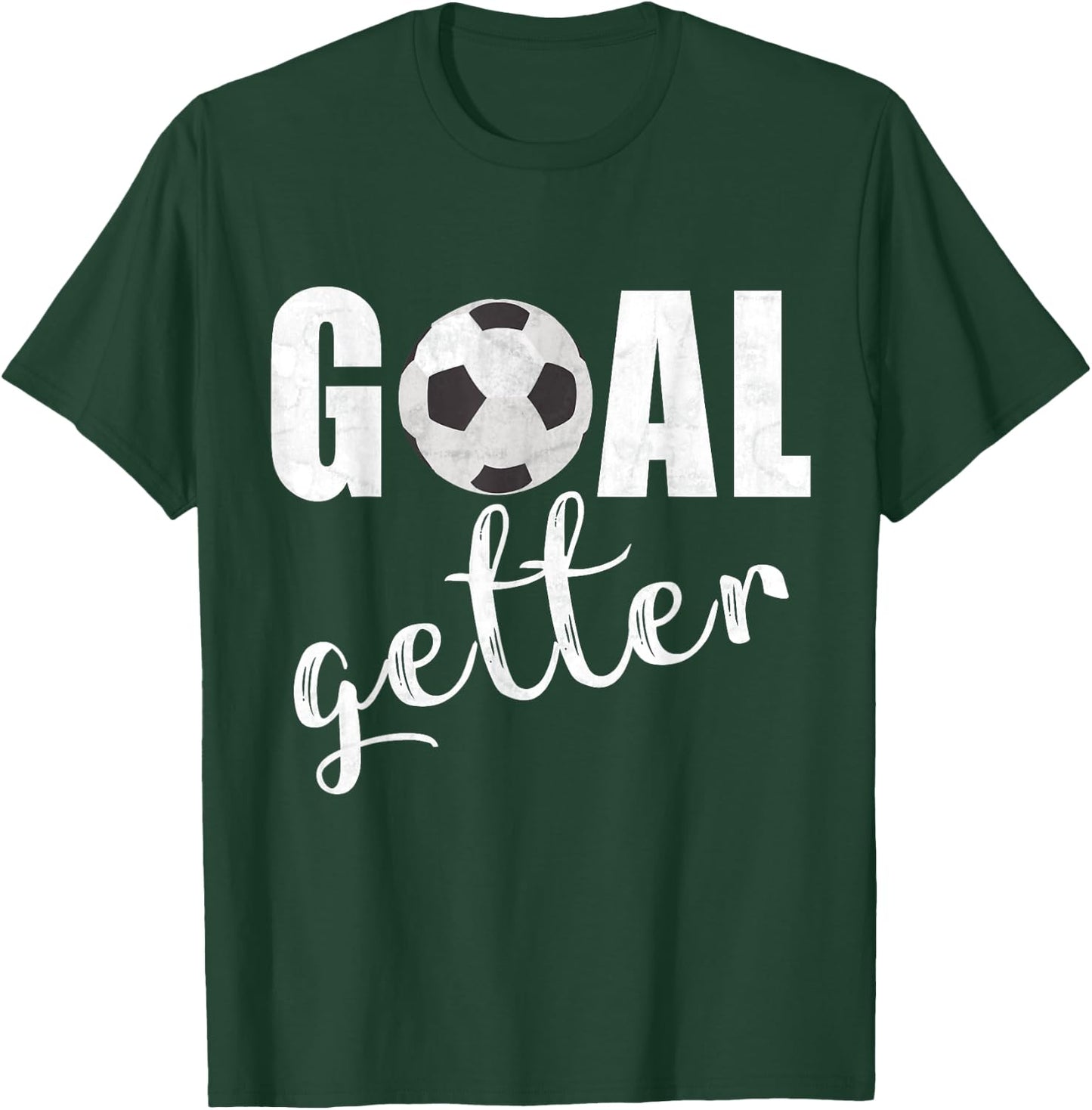 Goal Getter Soccer Player Sport Teams Soccer Gift Girls Boys T-Shirt - T-Shirt | Forest