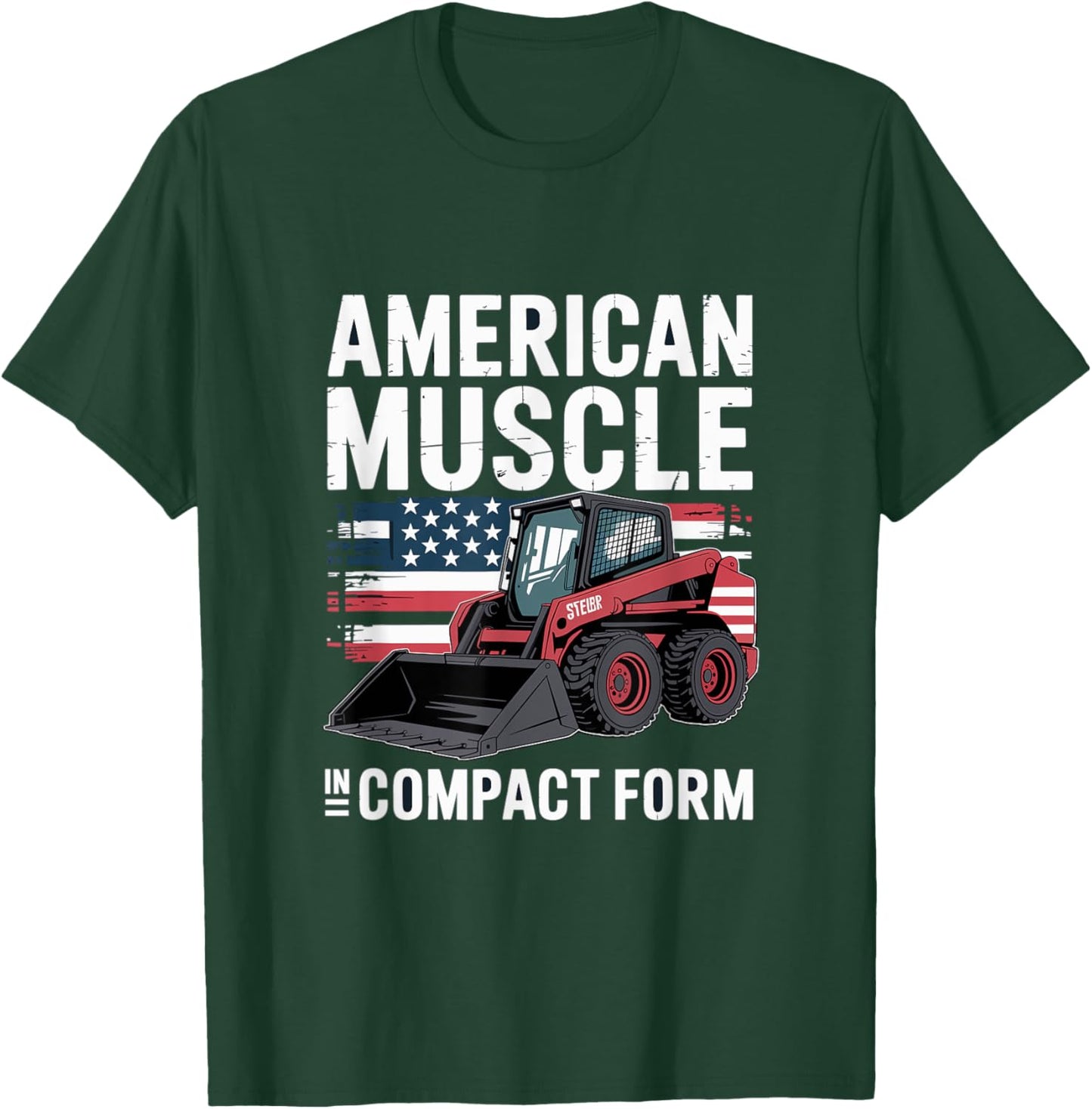 Skid Steer Loader "Americans Muscle" Patriotism T-Shirt - T-Shirt | Forest