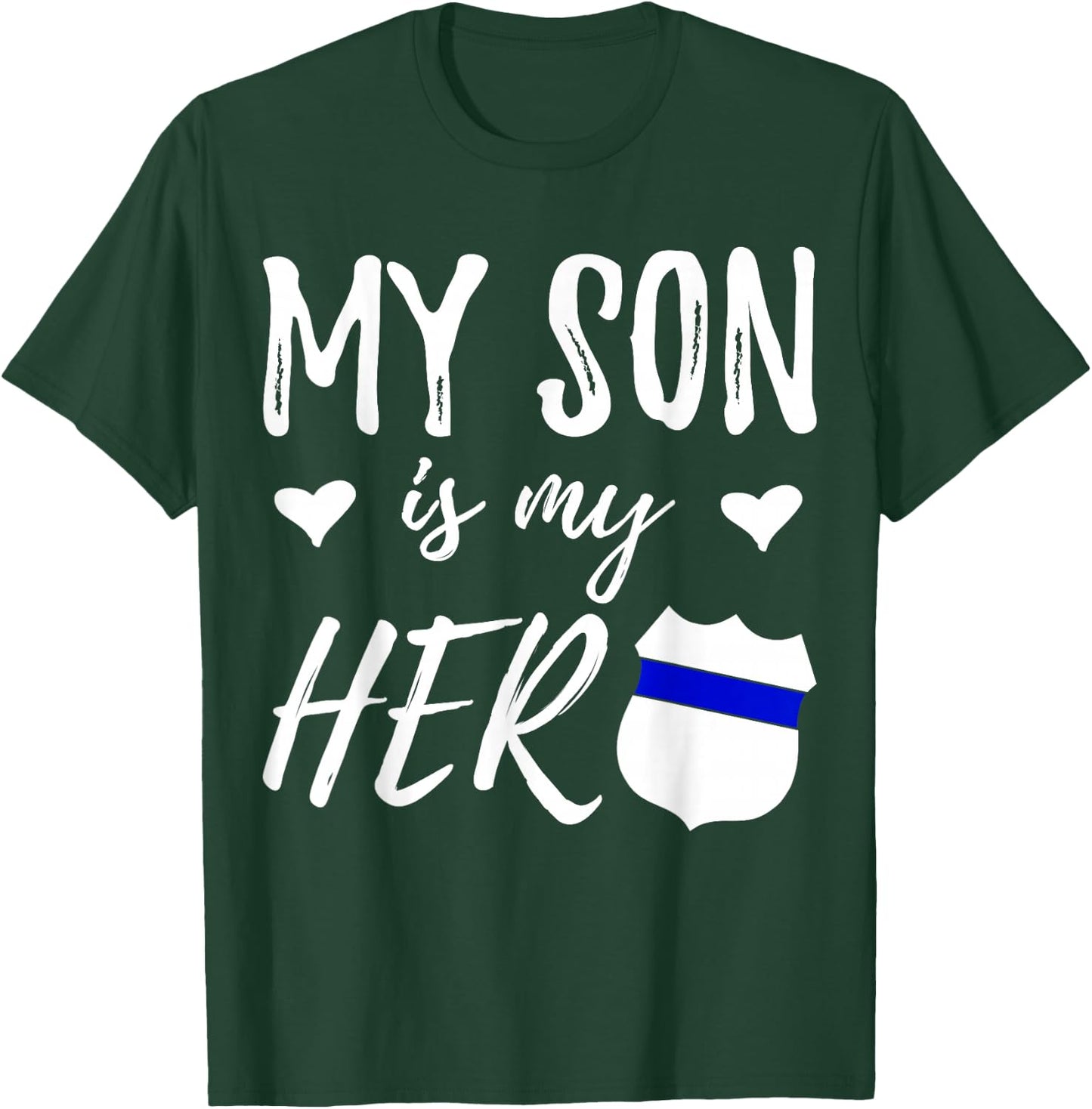 My Son is my Hero - Police Officer Son Shirt T-Shirt - T-Shirt | Forest