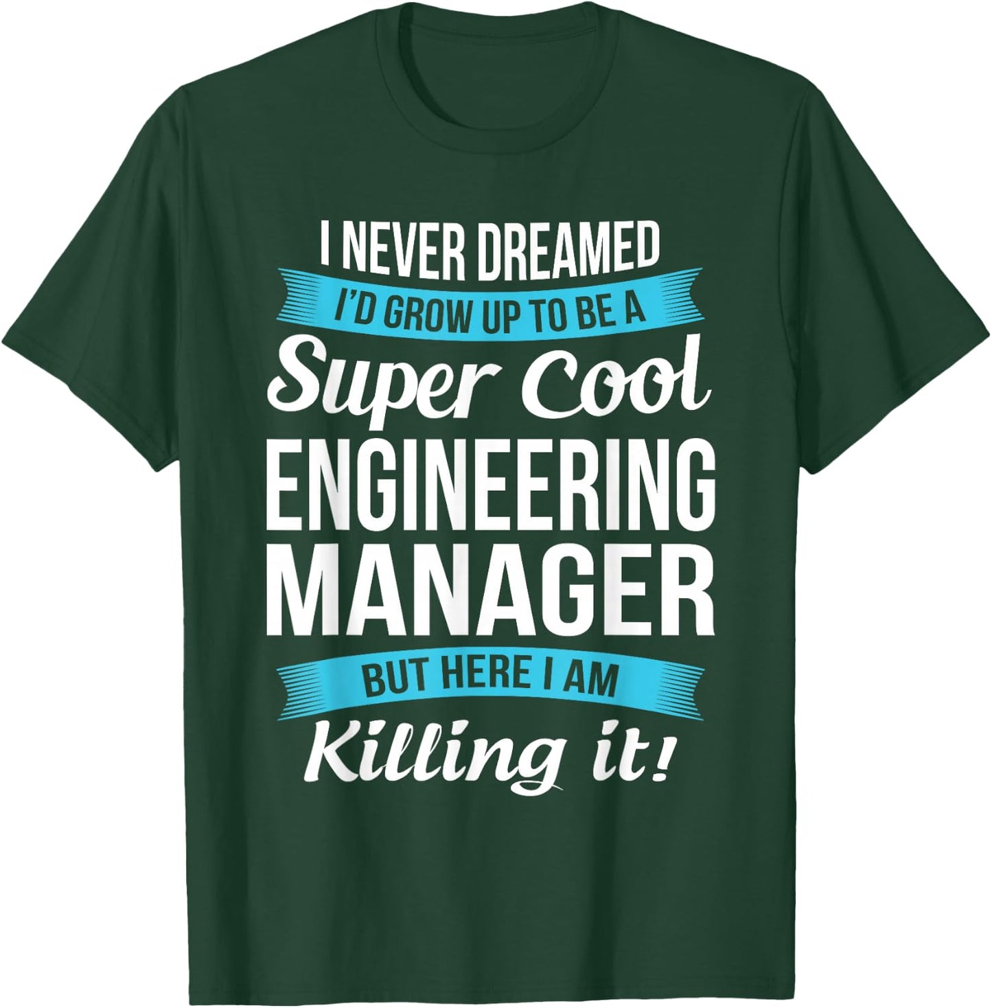 Funny Engineering Manager Gift T-Shirt - T-Shirt | Forest