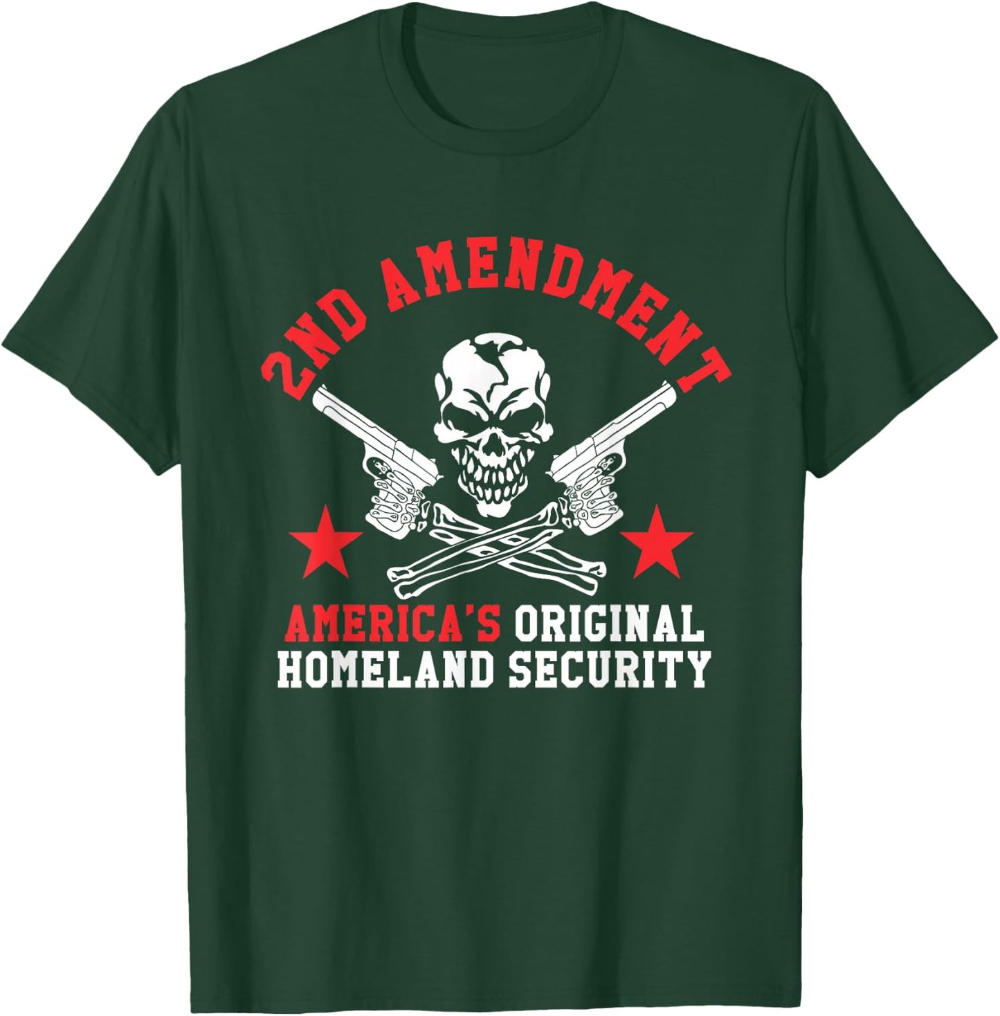 2nd Amendment T Shirt - America's Original Homeland Security T-Shirt - T-Shirt | Forest