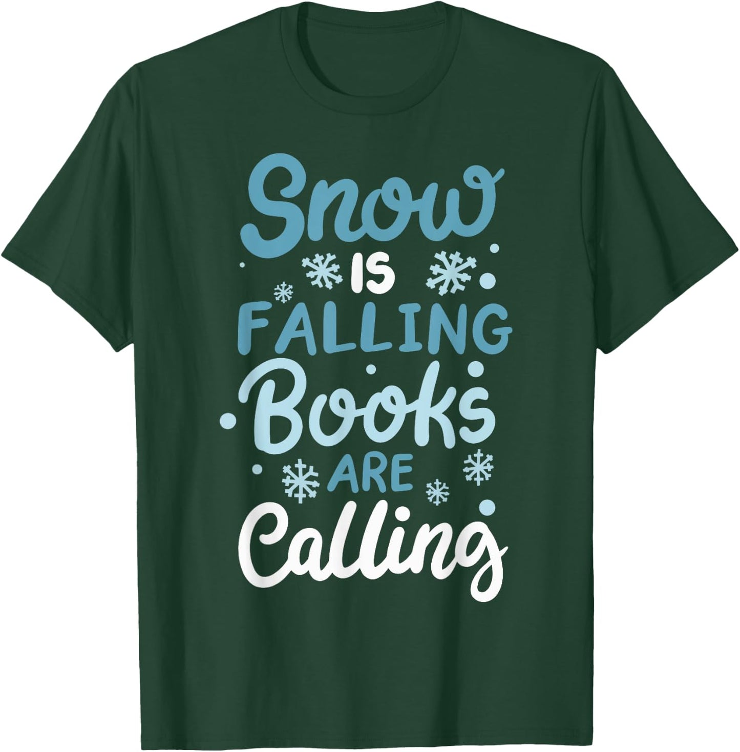 Snow Is Falling Books Are Calling T-Shirt - T-Shirt | Forest
