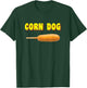Corn Dog , Carnival Style T-Shirt - T-Shirt | Forest