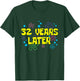 32th Birthday 32 Years Later 32 Years Old Bday T-Shirt - T-Shirt | Forest