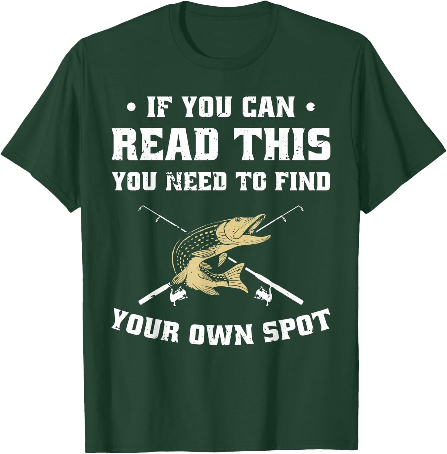If You Can Read This You Need To Find Your Own Spot - Funny T-Shirt - T-Shirt | Forest