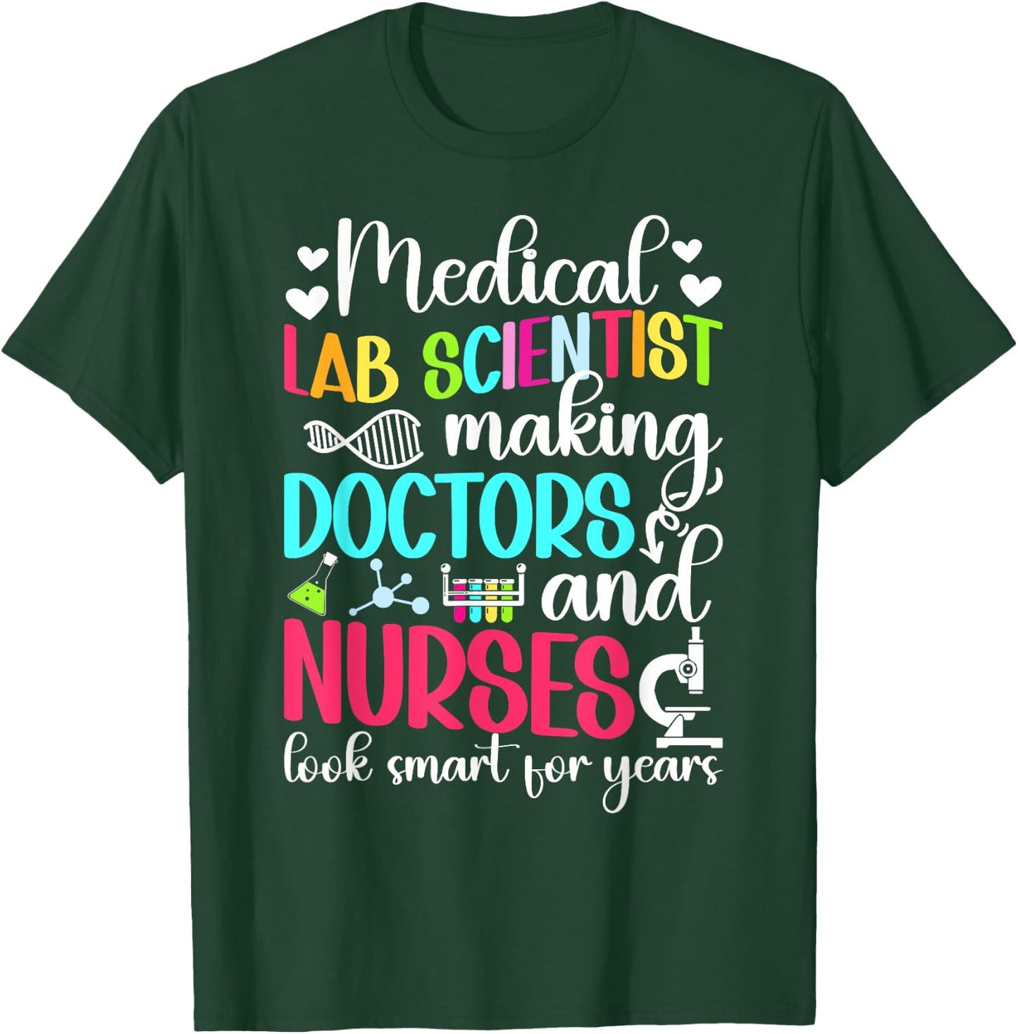 Medical Lab Scientist Medical Laboratory Scientist Funny T-Shirt - T-Shirt | Forest