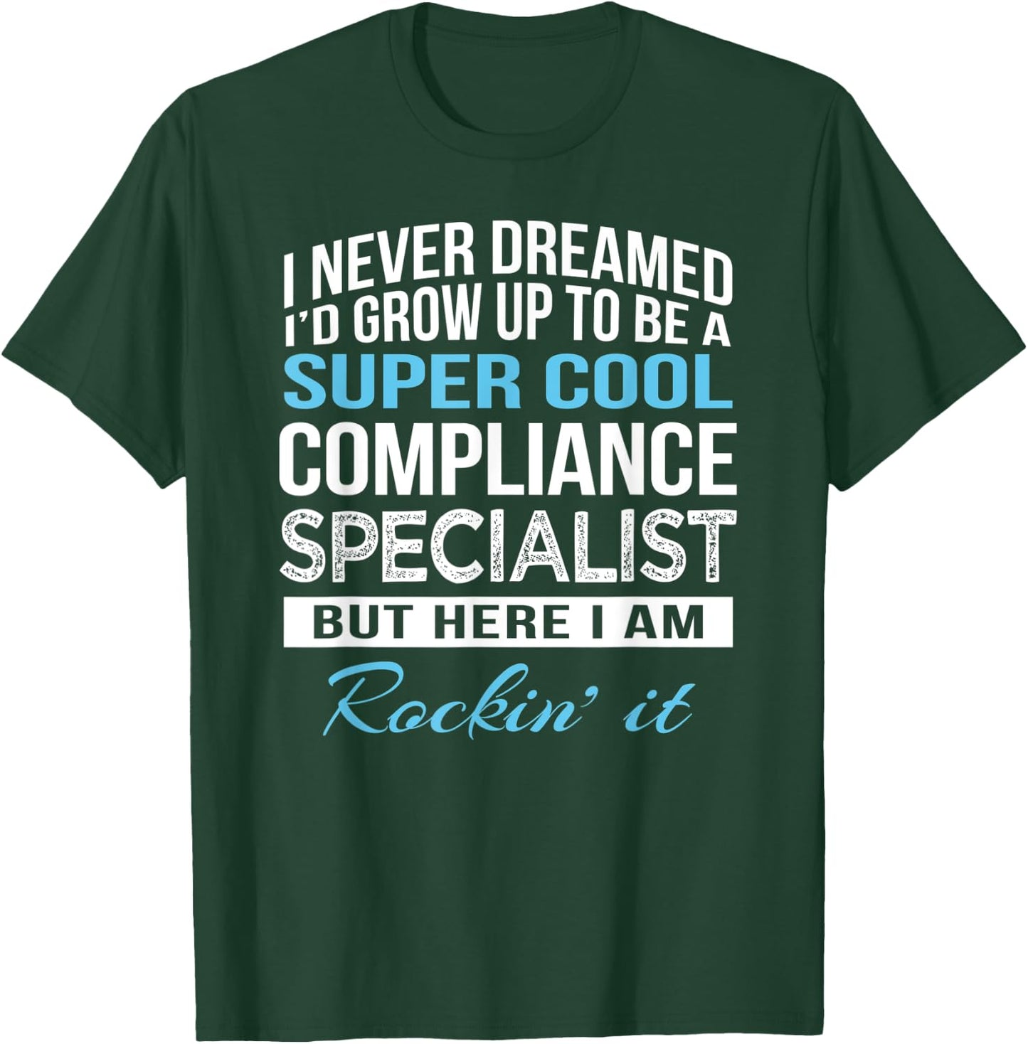 Funny Compliance Specialist Gift T-Shirt - T-Shirt | Forest