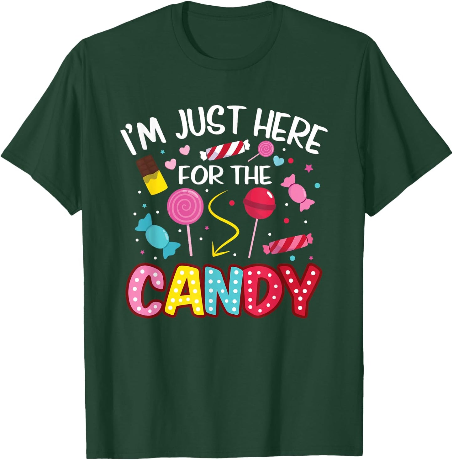 I'm Just Here For The Candy Halloween Cute Lollipop Sweets T-Shirt - T-Shirt | Forest