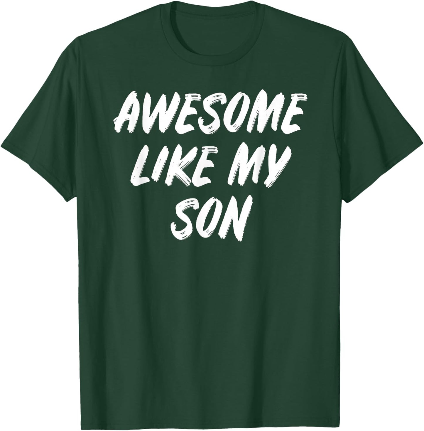 Awesome like my Son | Parent-Son Gift: & Graphic T-Shirt - T-Shirt | Forest