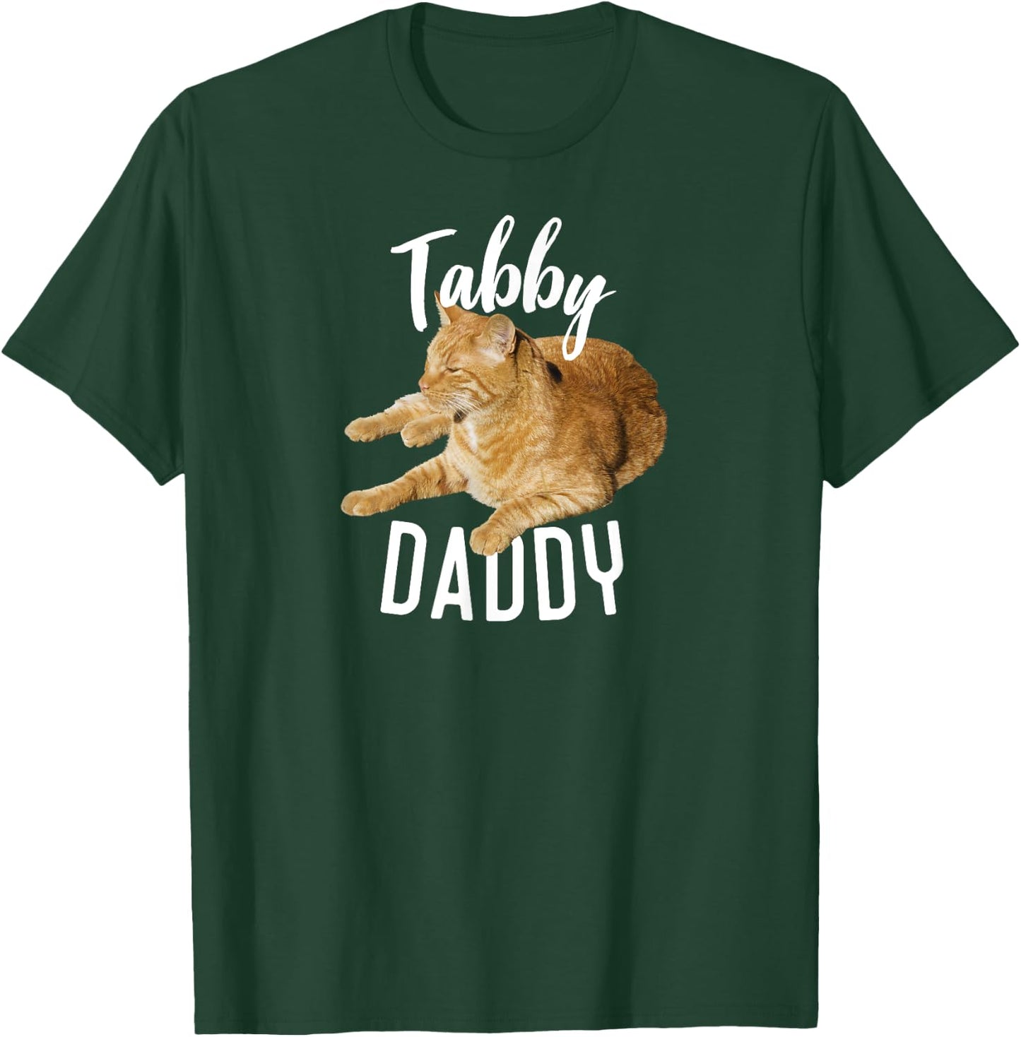 Tabby Daddy Cat Lover Funny Saying Graphic Gift T-Shirt - T-Shirt | Forest