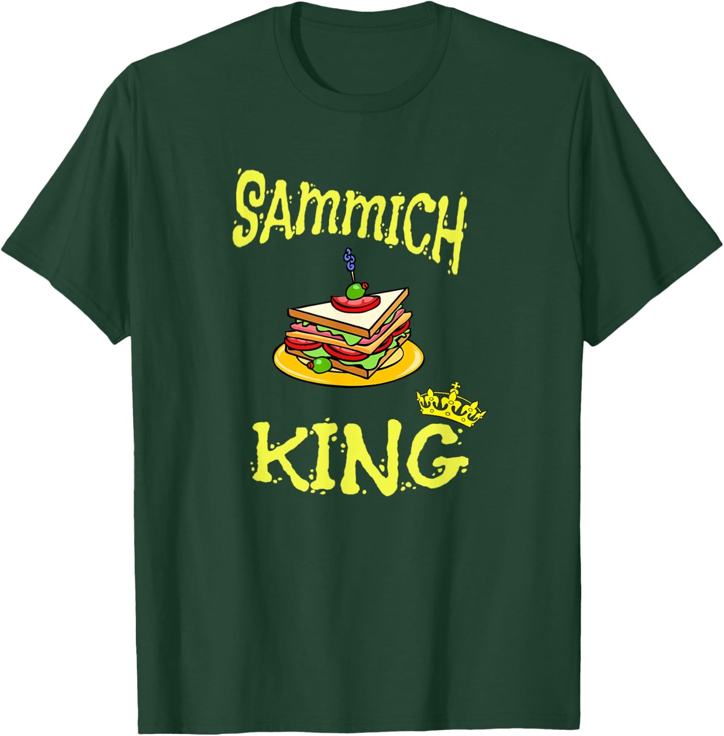 Funny Sammich King Sandwich Food T-Shirt - T-Shirt | Forest