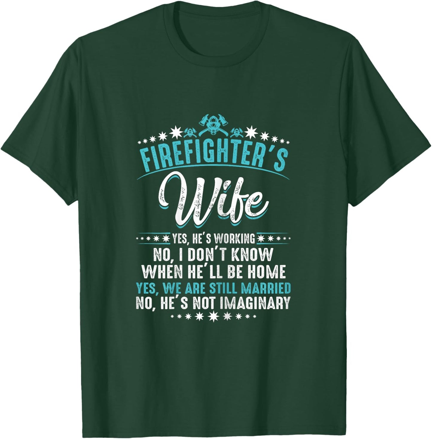Firefighter's Wife Funny Xmas T Shirt Gift your Wife T-Shirt - T-Shirt | Forest