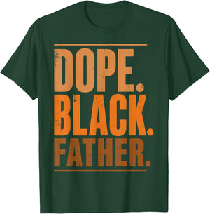 Fathers Day Dope Black Father African American Pride Dad T-Shirt - T-Shirt | Forest