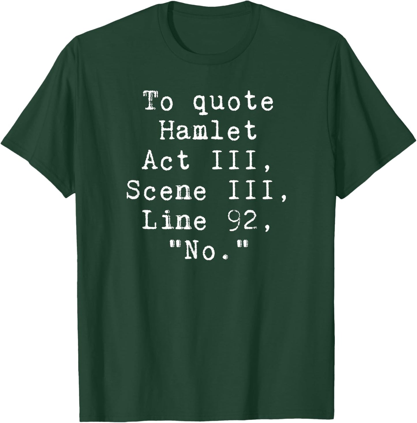 To Quote Hamlet No T-Shirt - T-Shirt | Forest