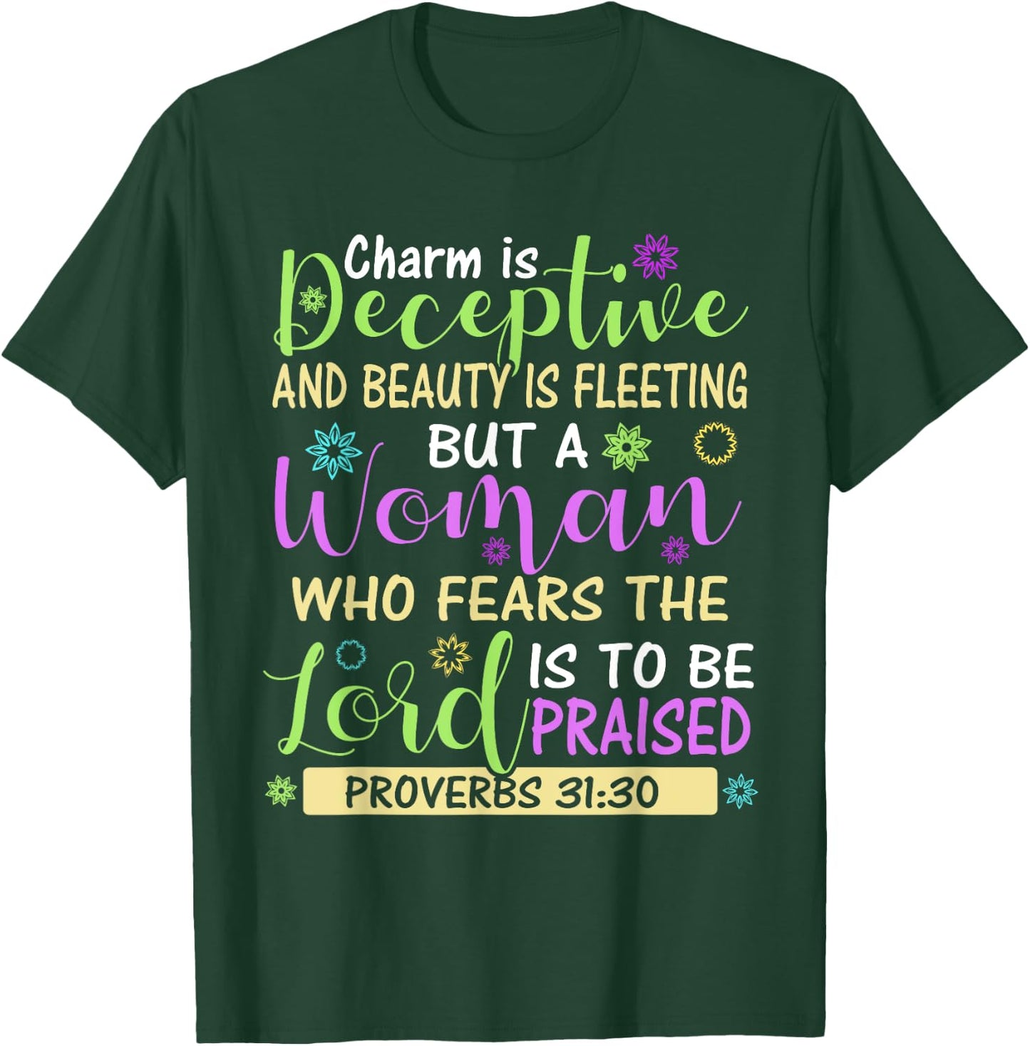 Charm Beauty Christian Living Scripture Proverbs 31:30 Bible T-Shirt - T-Shirt | Forest
