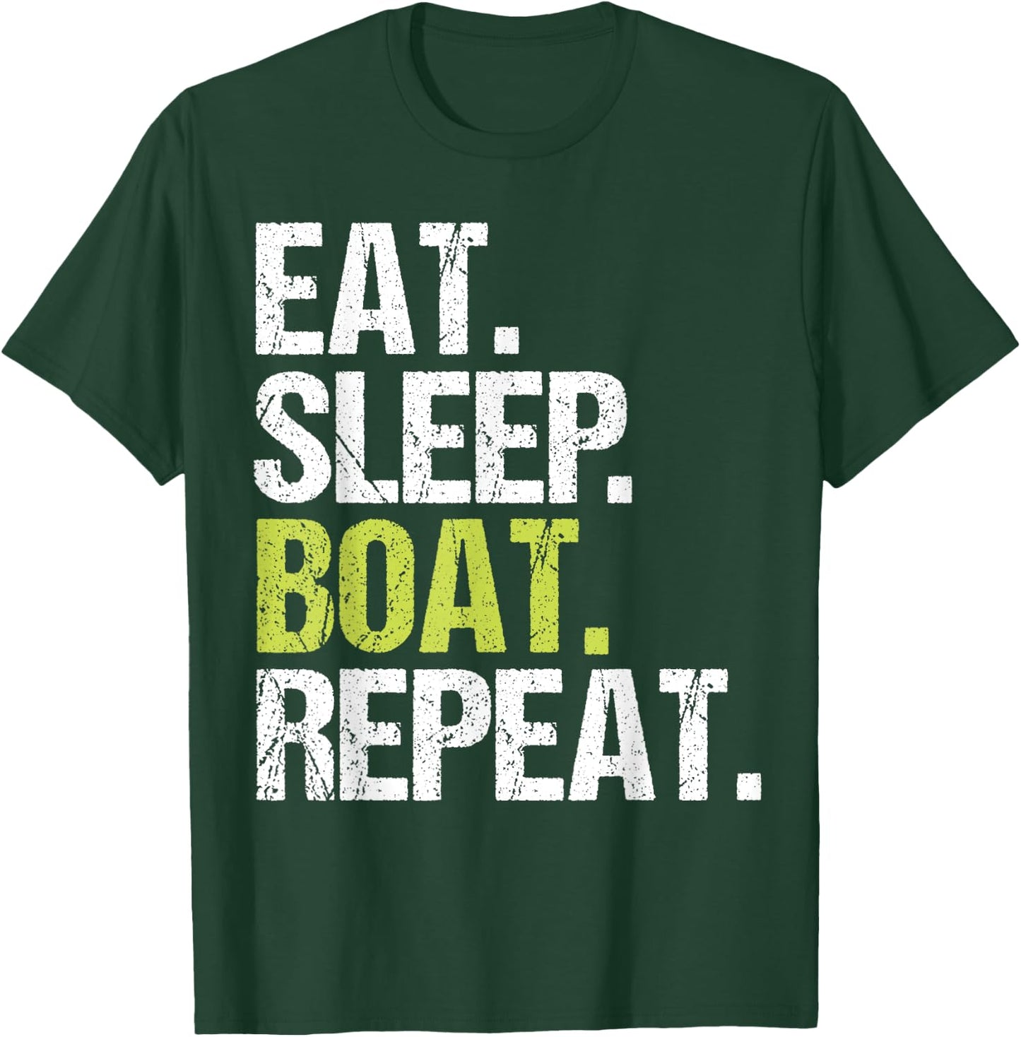 Eat Sleep Boat Repeat Shirt Boating Sailor Christmas Gift T-Shirt - T-Shirt | Forest