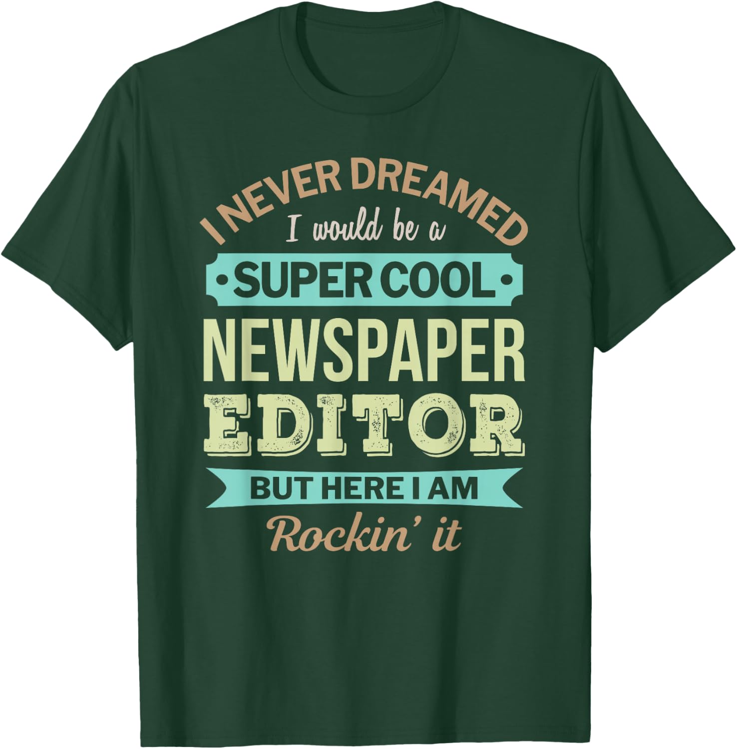 Newspaper Editor Gift Funny Appreciation T-Shirt - T-Shirt | Forest