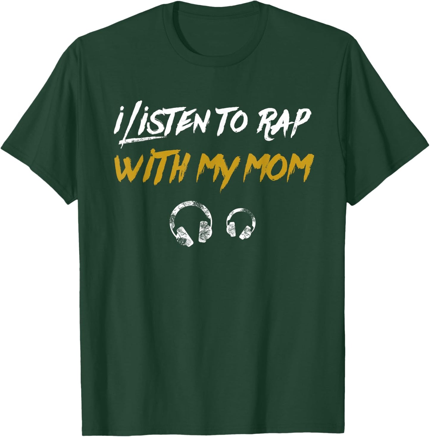 I Listen to Rap with My Mom Kids Hip Hop Rapper T-Shirt - T-Shirt | Forest