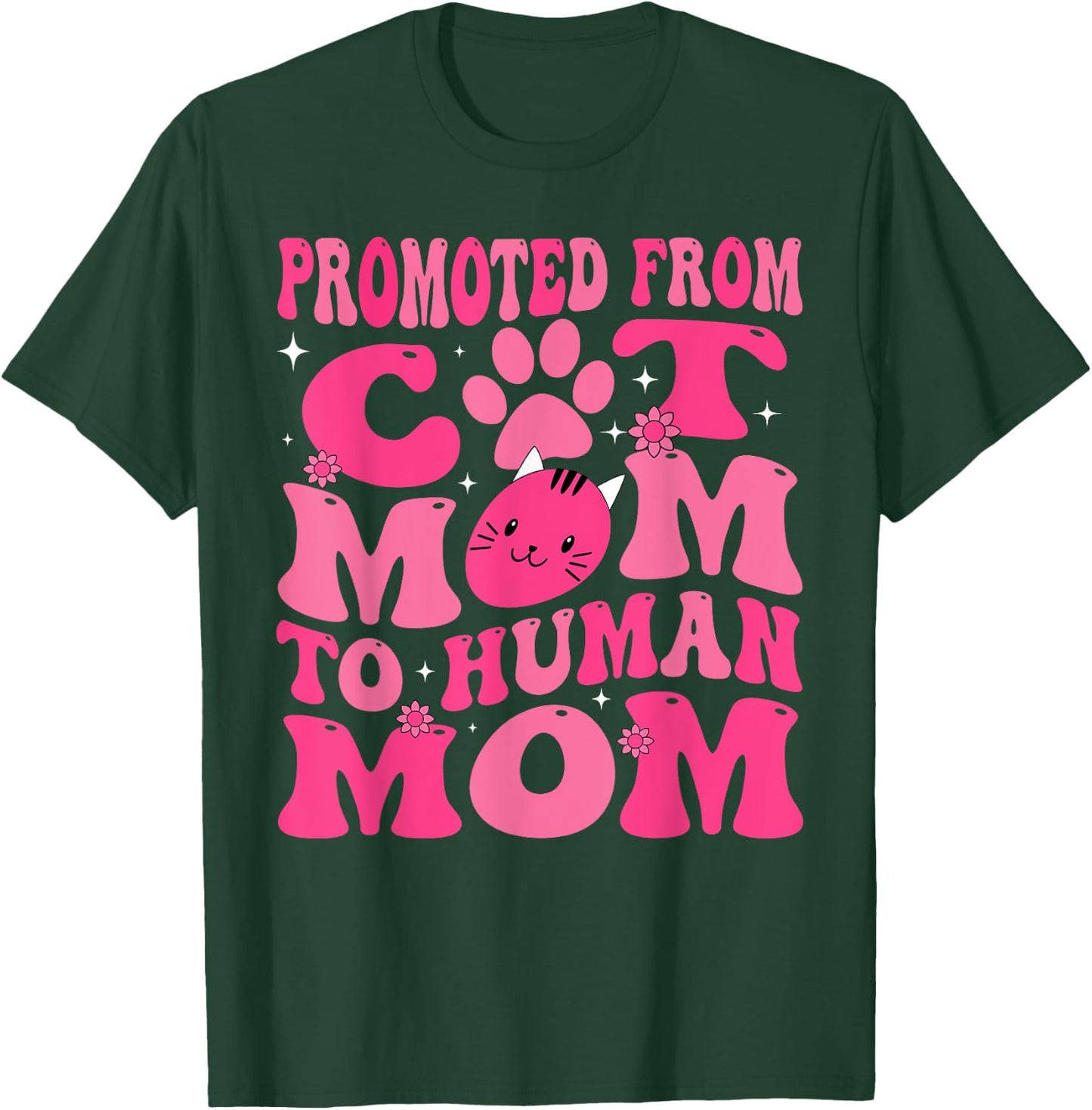 Funny Promoted New Born Promoted From Cat Mom To Human Mom Groovy T-Shirt - T-Shirt | Forest