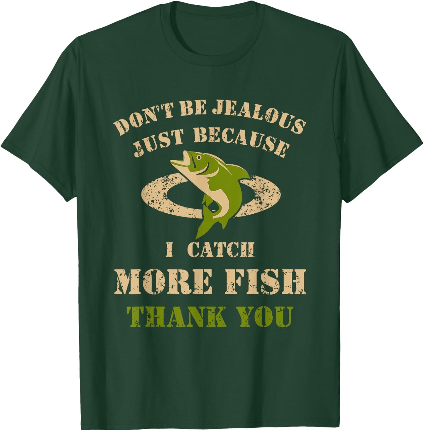 I Catch More Fish Than You Fishing Saying Funny T-Shirt - T-Shirt | Forest