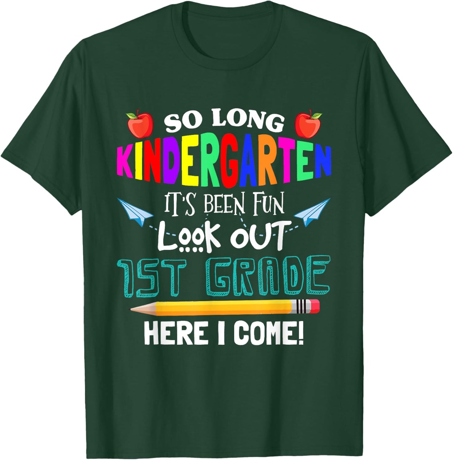 So Long Nursery 1st Grade Here I Come Its Been Fun Look T-Shirt - T-Shirt | Forest
