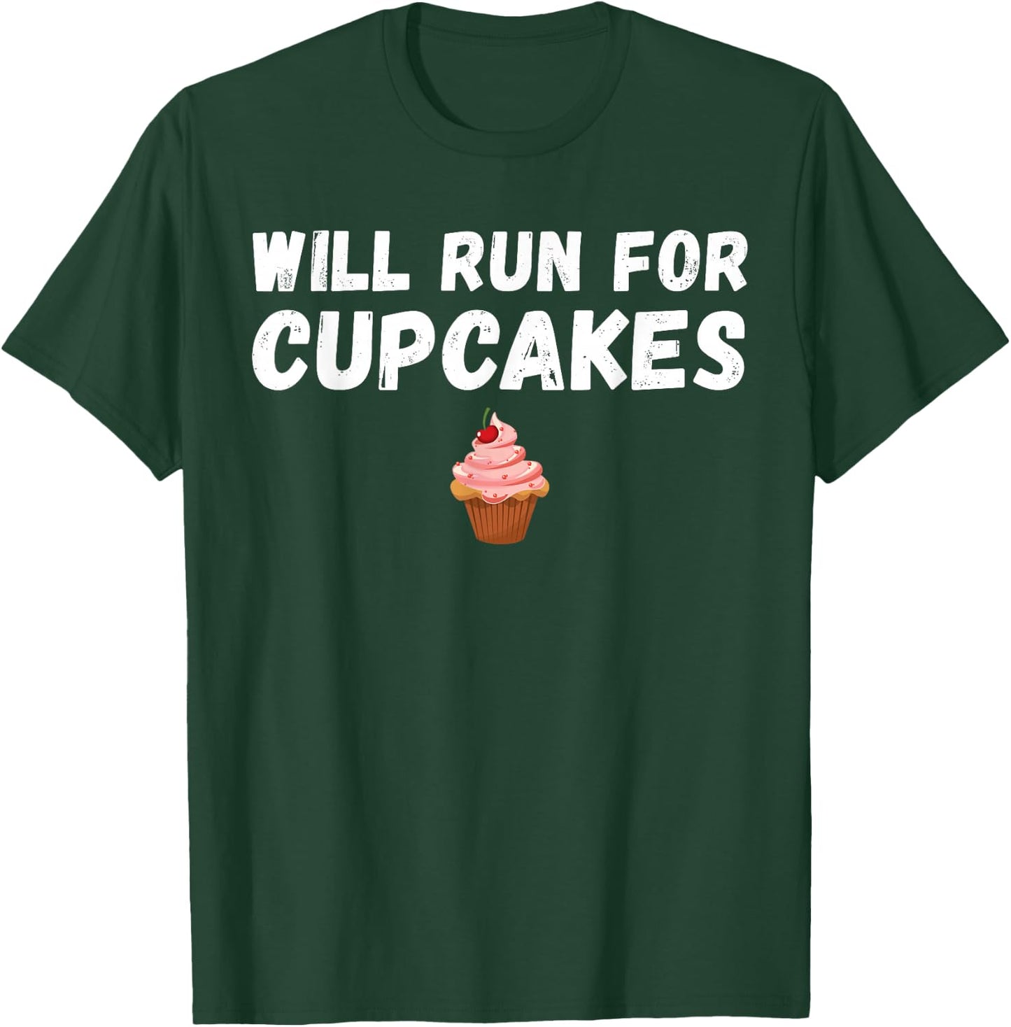 Will Run For Cupcakes Running Funny Jogging T-Shirt - T-Shirt | Forest