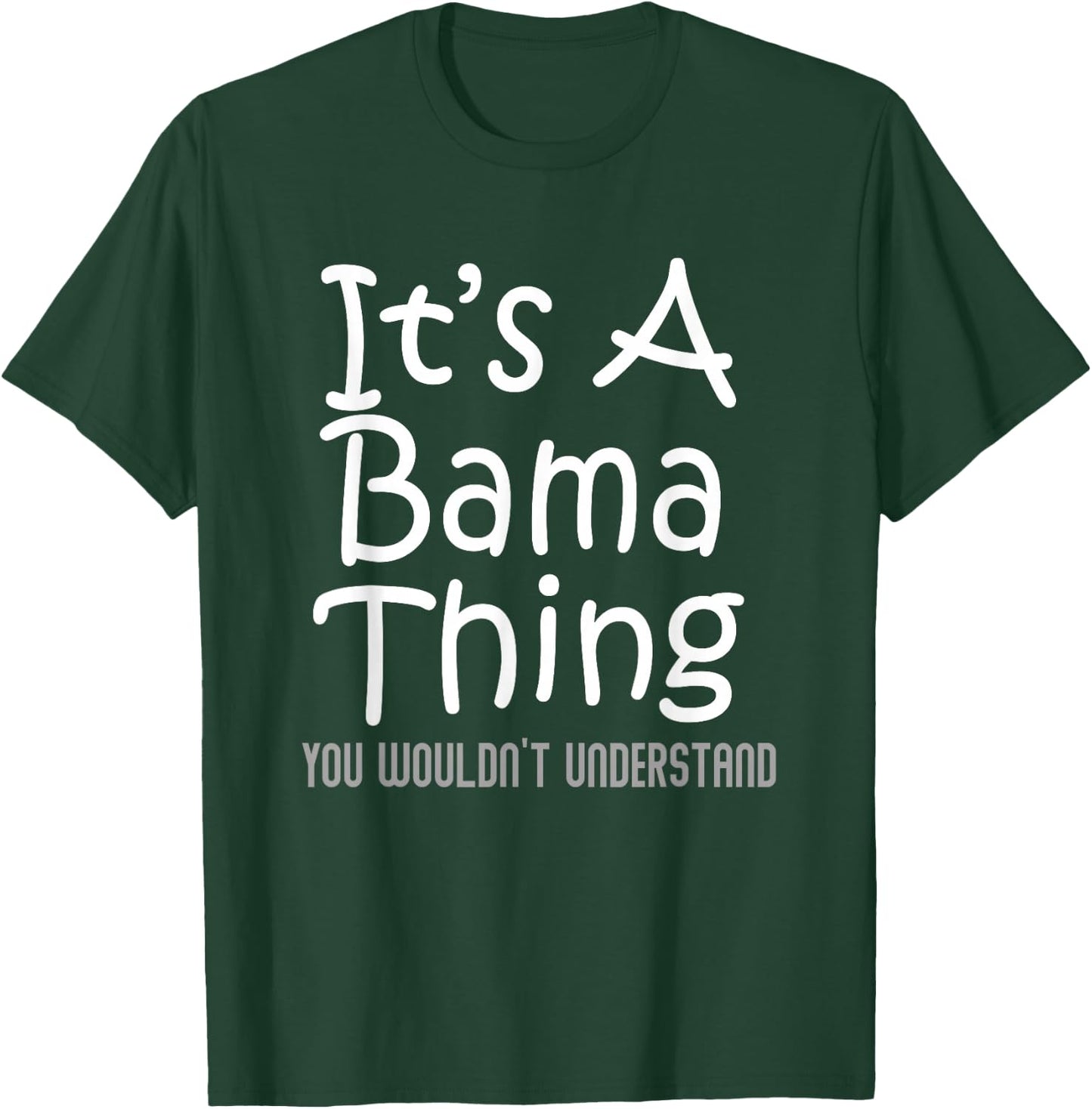 It's A Bama Thing You Wouldn't Understand Alabama Small T-Shirt - T-Shirt | Forest