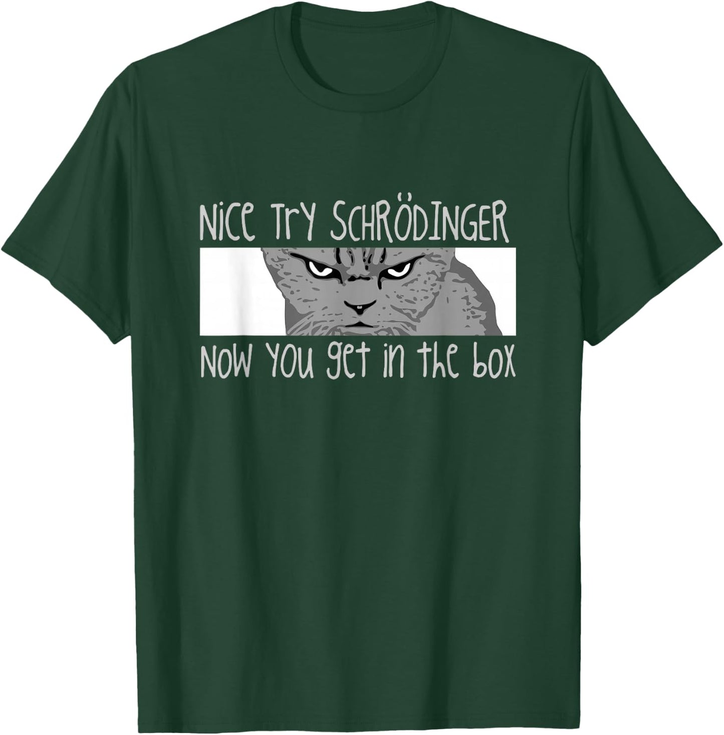 Schrodinger's Cat - Physicist, Funny Quantum Physics T-Shirt - T-Shirt | Forest