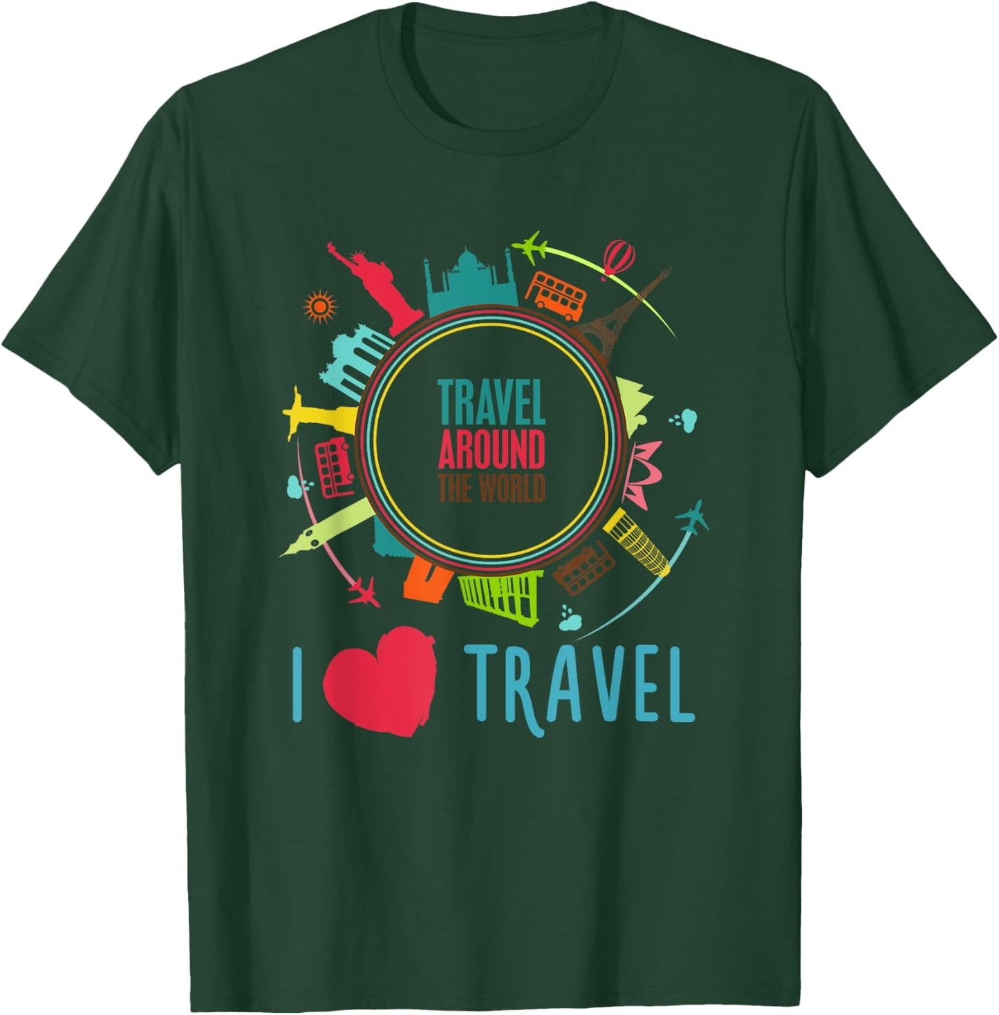 Travel Around The World T Shirt I Love Travel Shirt T-Shirt - T-Shirt | Forest