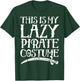 This Is My Lazy Pirate Costume T shirt Funny Halloween T-Shirt - T-Shirt | Forest