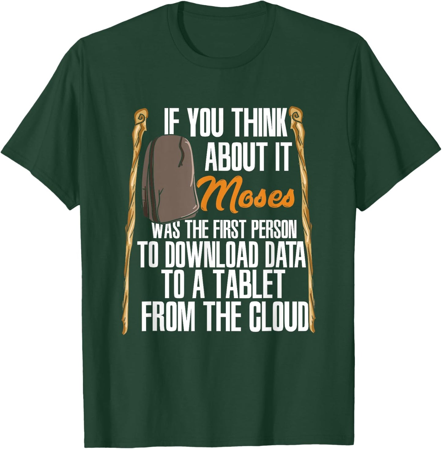 Moses Was The First Person With A Tablet I Funny Religious T-Shirt - T-Shirt | Forest