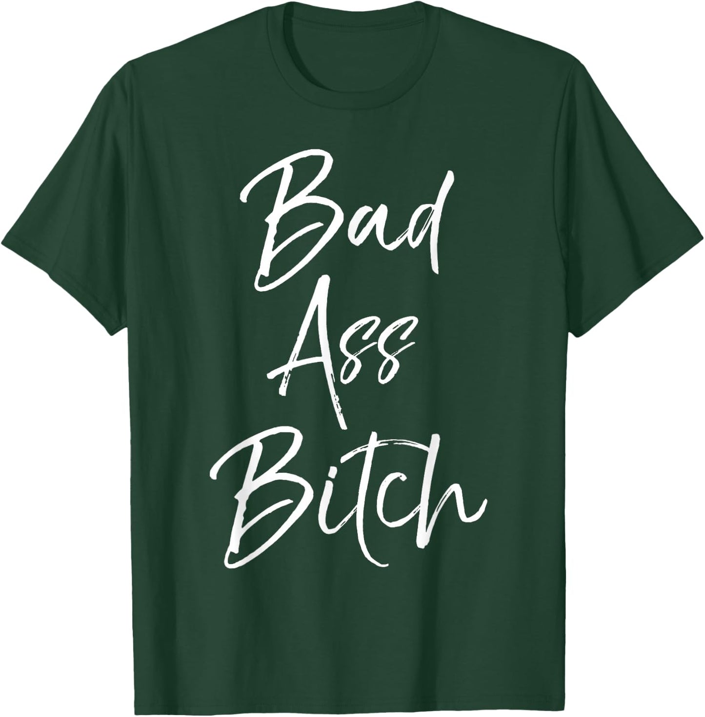 Bad Ass Bitch Shirt Funny Gift Ladies T-Shirt - T-Shirt | Forest