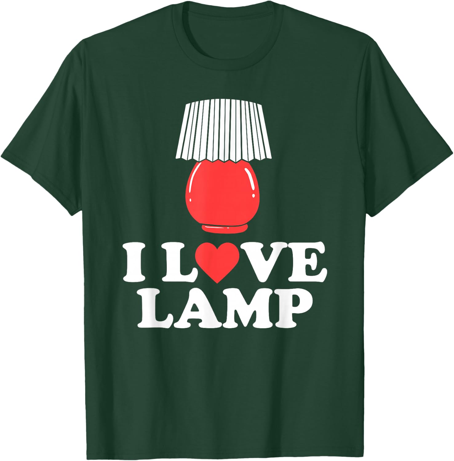 I Love Lamp Funny Movie Quote Shirt T-Shirt - T-Shirt | Forest