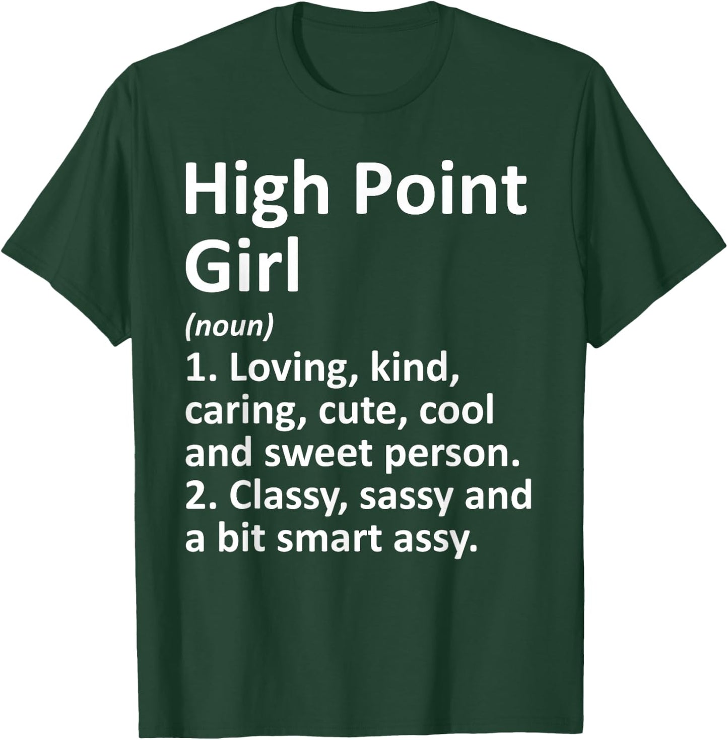 HIGH POINT GIRL NC NORTH CAROLINA Funny City Home Roots Gift T-Shirt - T-Shirt | Forest
