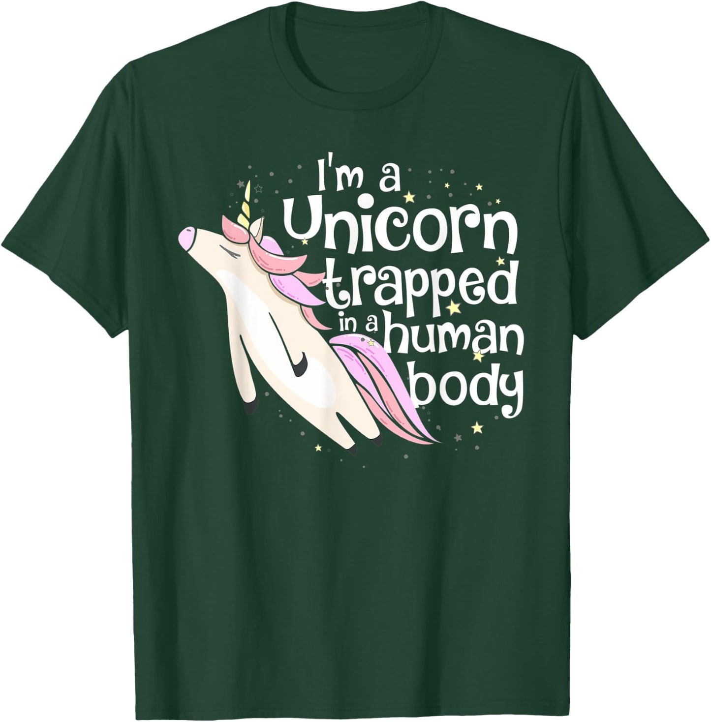 I'm a Unicorn Trapped in a Human Body T-Shirt - T-Shirt | Forest
