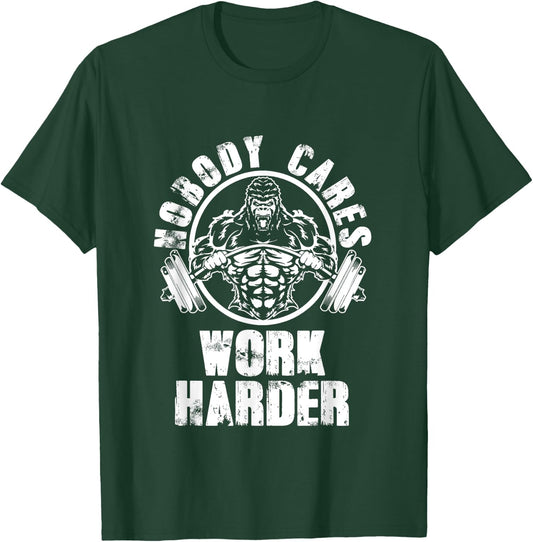 Nobody Cares Work Harder - Motivational Fitness Gym Workout T-Shirt - T-Shirt | Forest