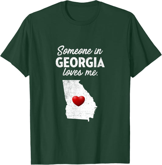 Someone In Georgia Loves Me - Georgia GA T-Shirt - T-Shirt | Forest