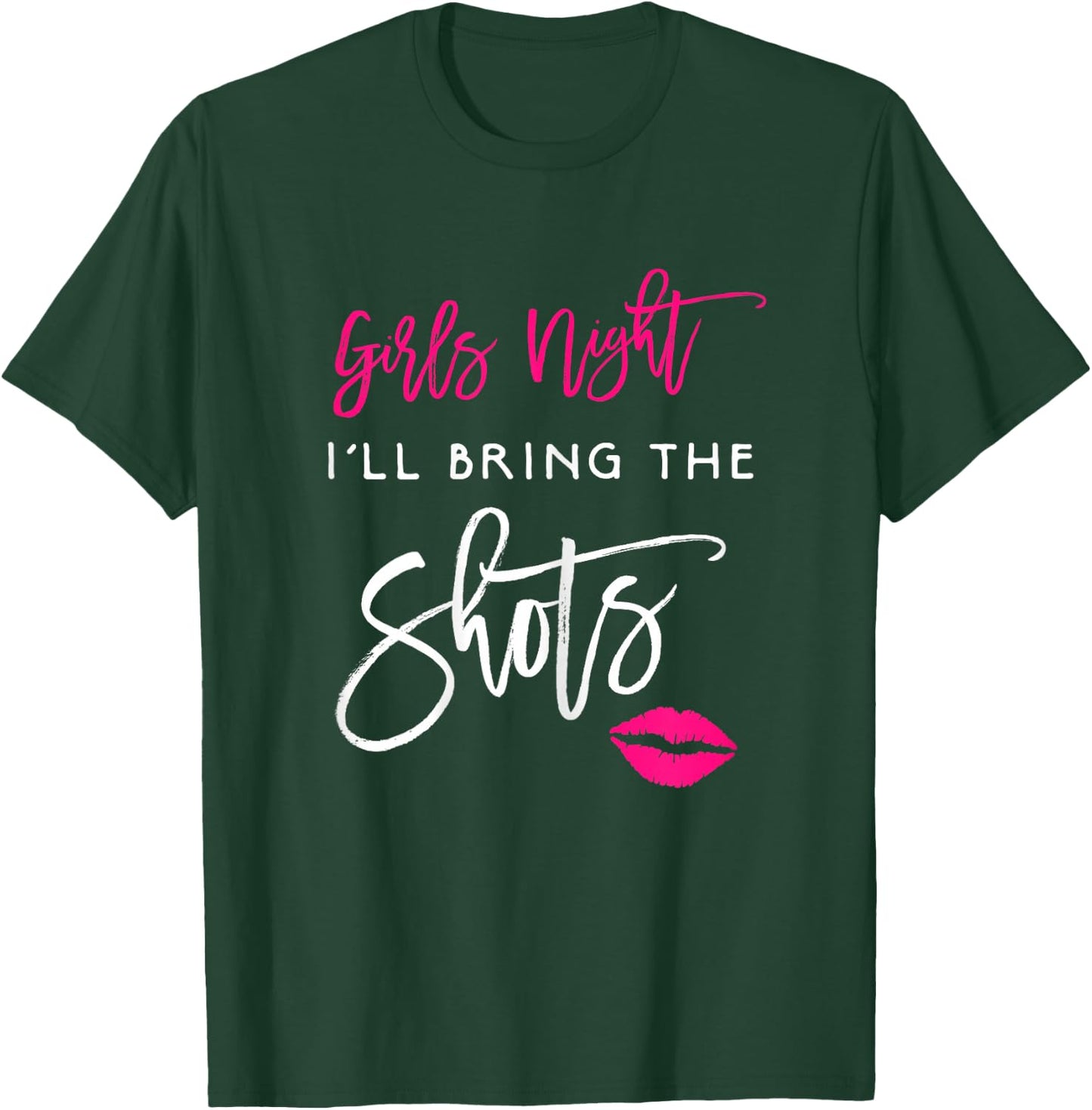 I'll Bring The Shots Shirt Girls Night Party Funny Group T-Shirt - T-Shirt | Forest