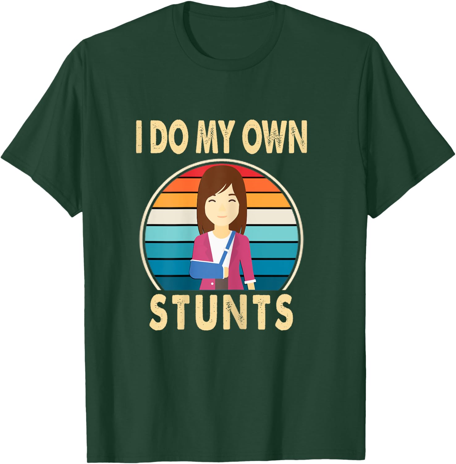 I Do My Own Stunts Broken Arm Injury Get Well Soon Gift T-Shirt - T-Shirt | Forest